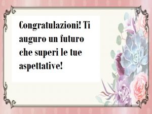 Congratulazioni Per Il Tuo Successo: 73 Frasi Per Congratularsi ...